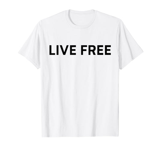 Live Free Christian Conservative Black and White Quote T-Shirt