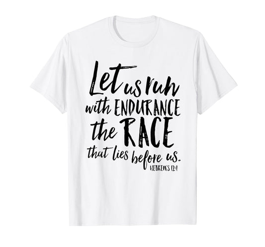 Let Us Run With Endurance The Race Christian Verse Shirt T-Shirt