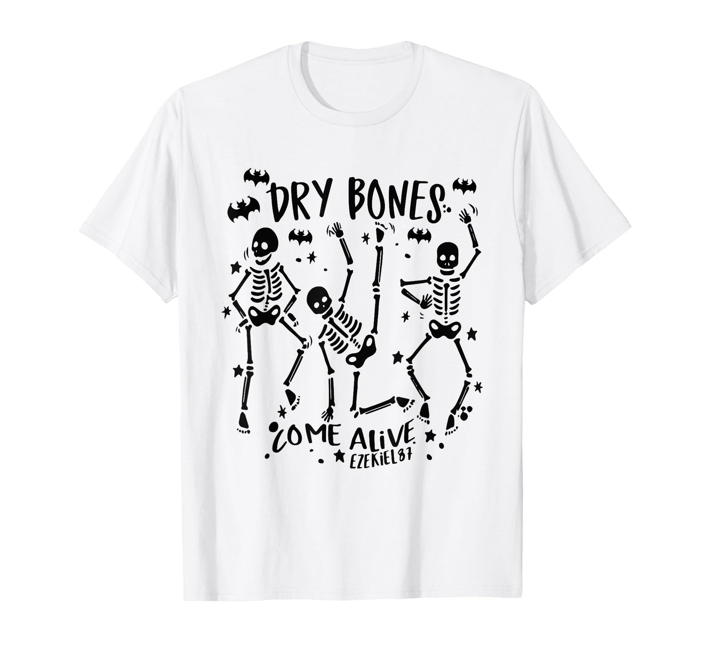 Dancing Skeleton Dry Bones Come Alive Christian Halloween T-Shirt