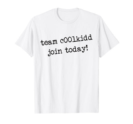 Cute Team C00lkidd Join Today Funny Trending Quote T-Shirt