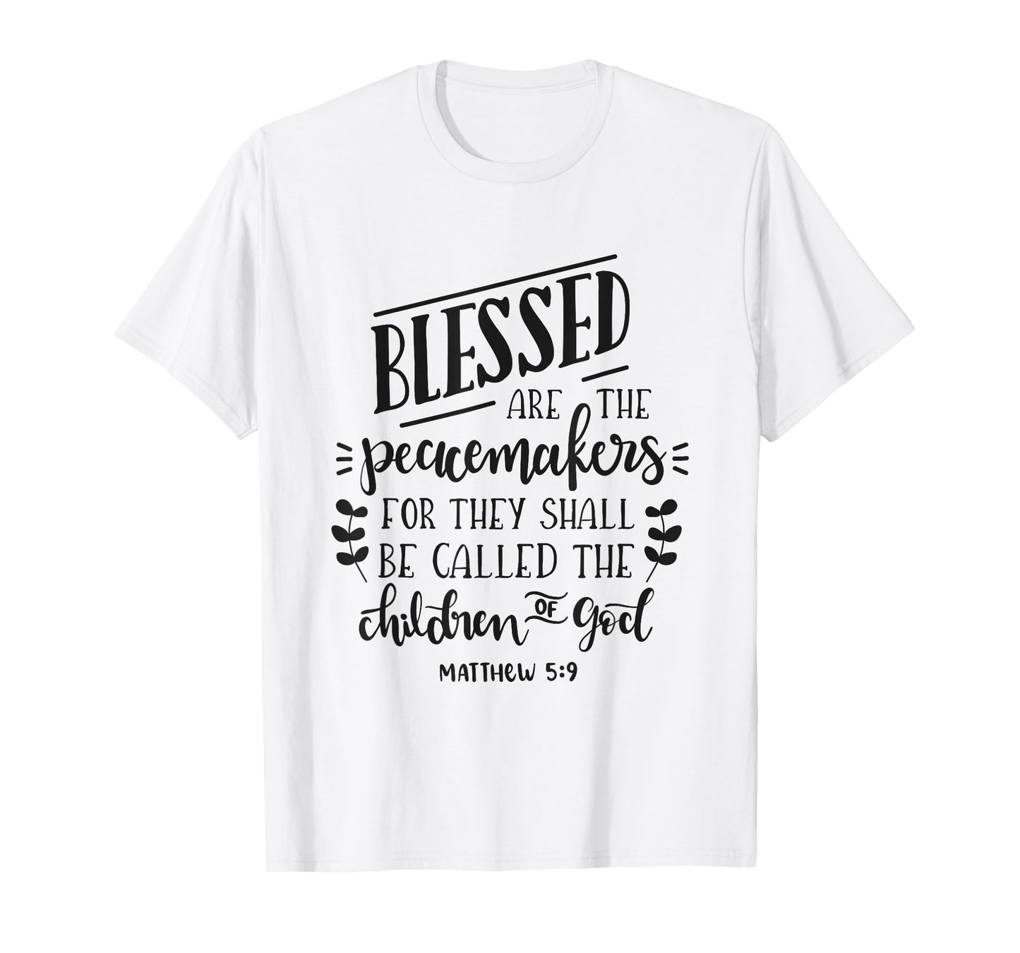 Blessed Are The Peacemakers Bible Christian T-Shirt