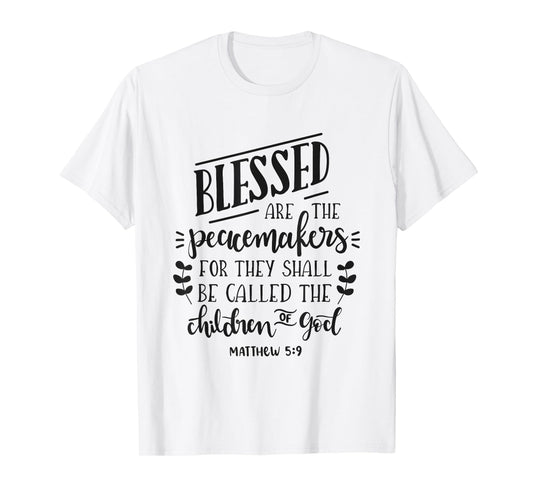 Blessed Are The Peacemakers Bible Christian T-Shirt
