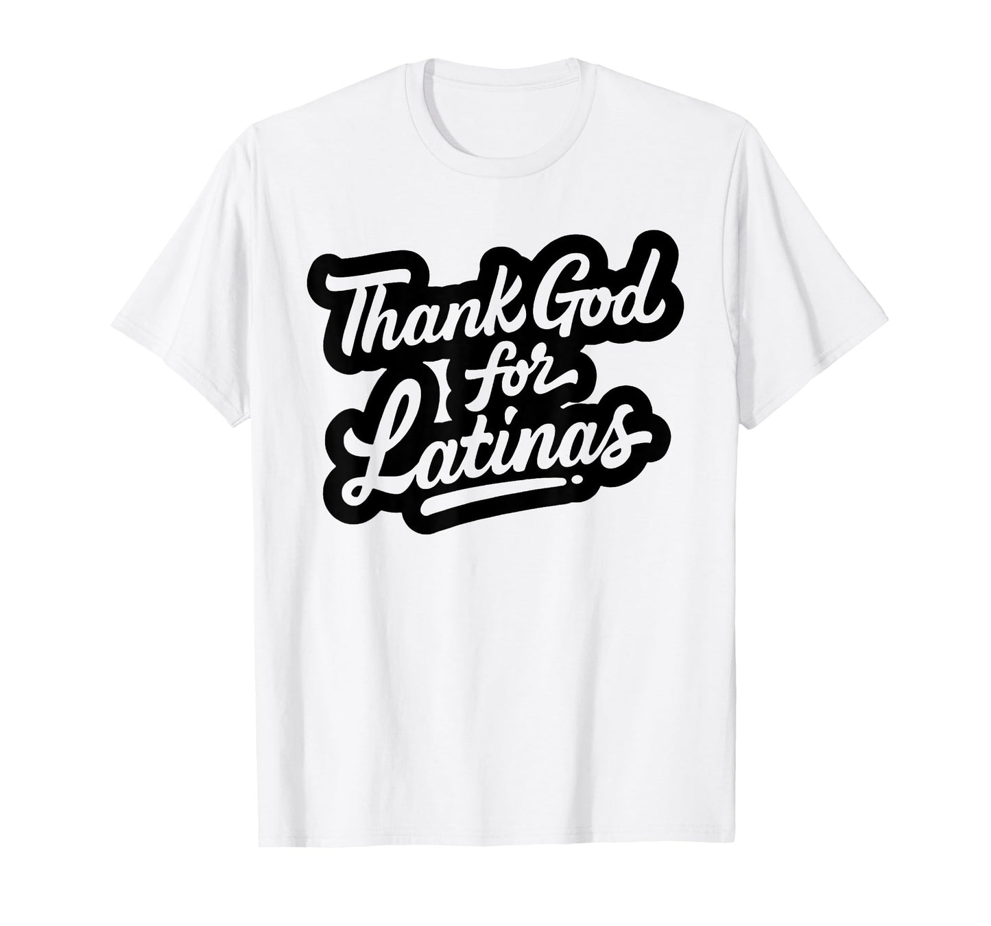 Thank god for Latinas T-Shirt