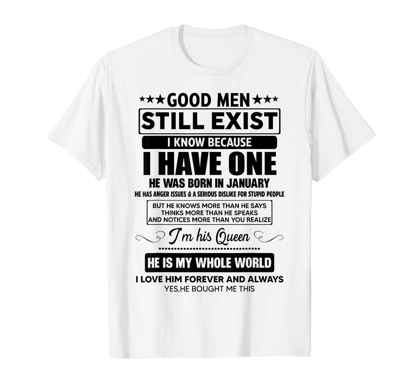 Good Men Still Exist He Was Born In January Funny Birthday T-Shirt