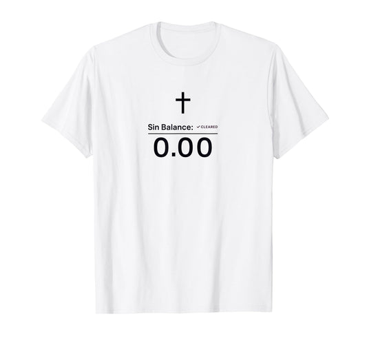 Sin Balance Cleared | Cross Funny Christian Faith Trending T-Shirt