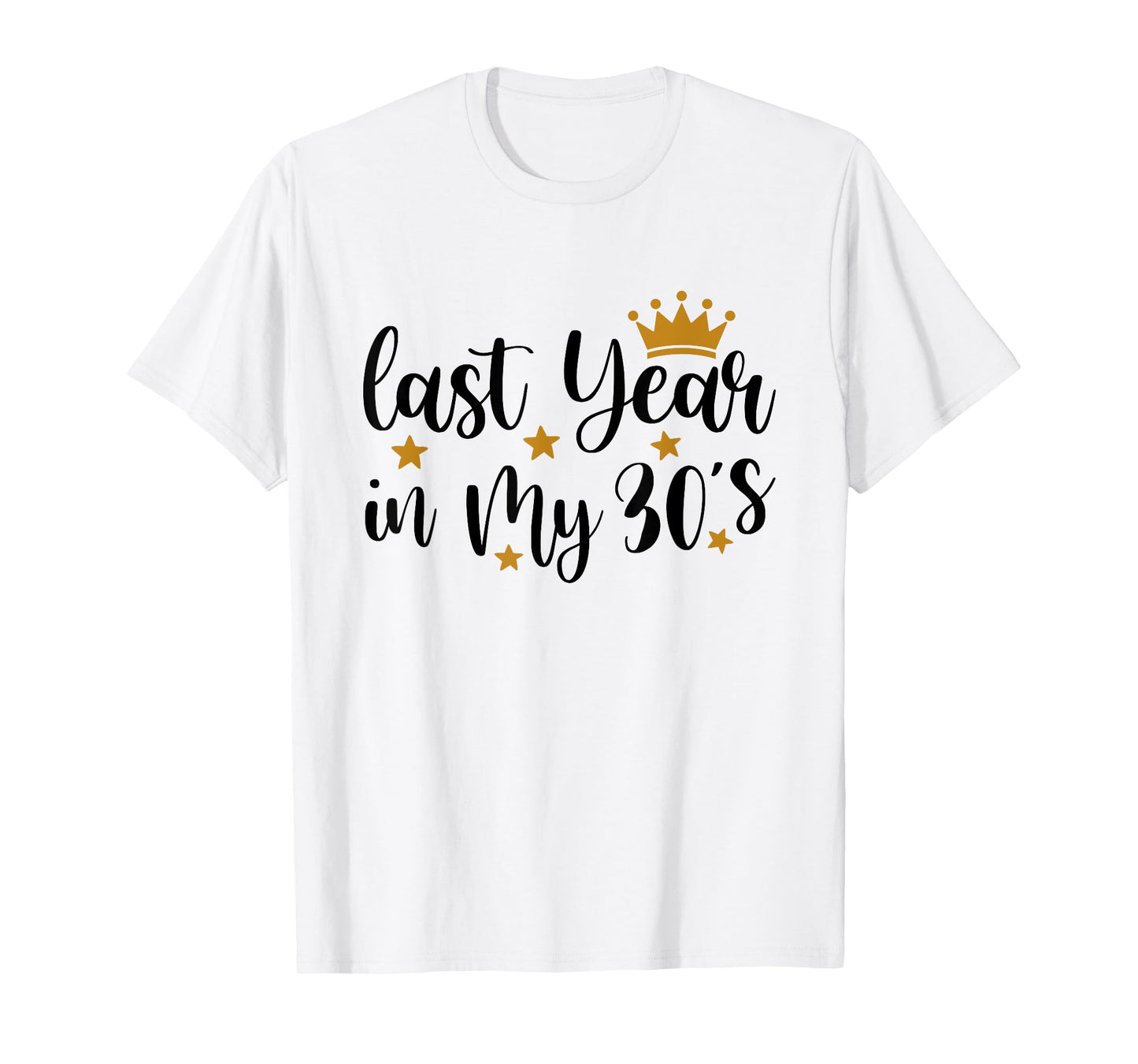 Last Year In My 30s Birthday Happy 39th Birthday Party T-Shirt