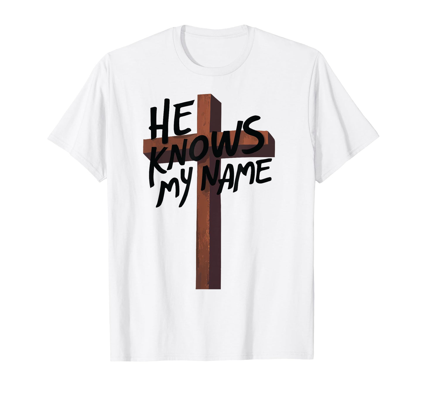 He Knows My Name Bible Religious God Jesus Isaiah 43:1 Pray T-Shirt