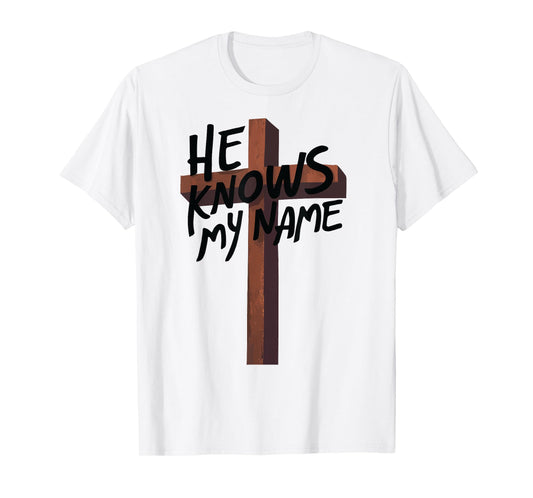He Knows My Name Bible Religious God Jesus Isaiah 43:1 Pray T-Shirt
