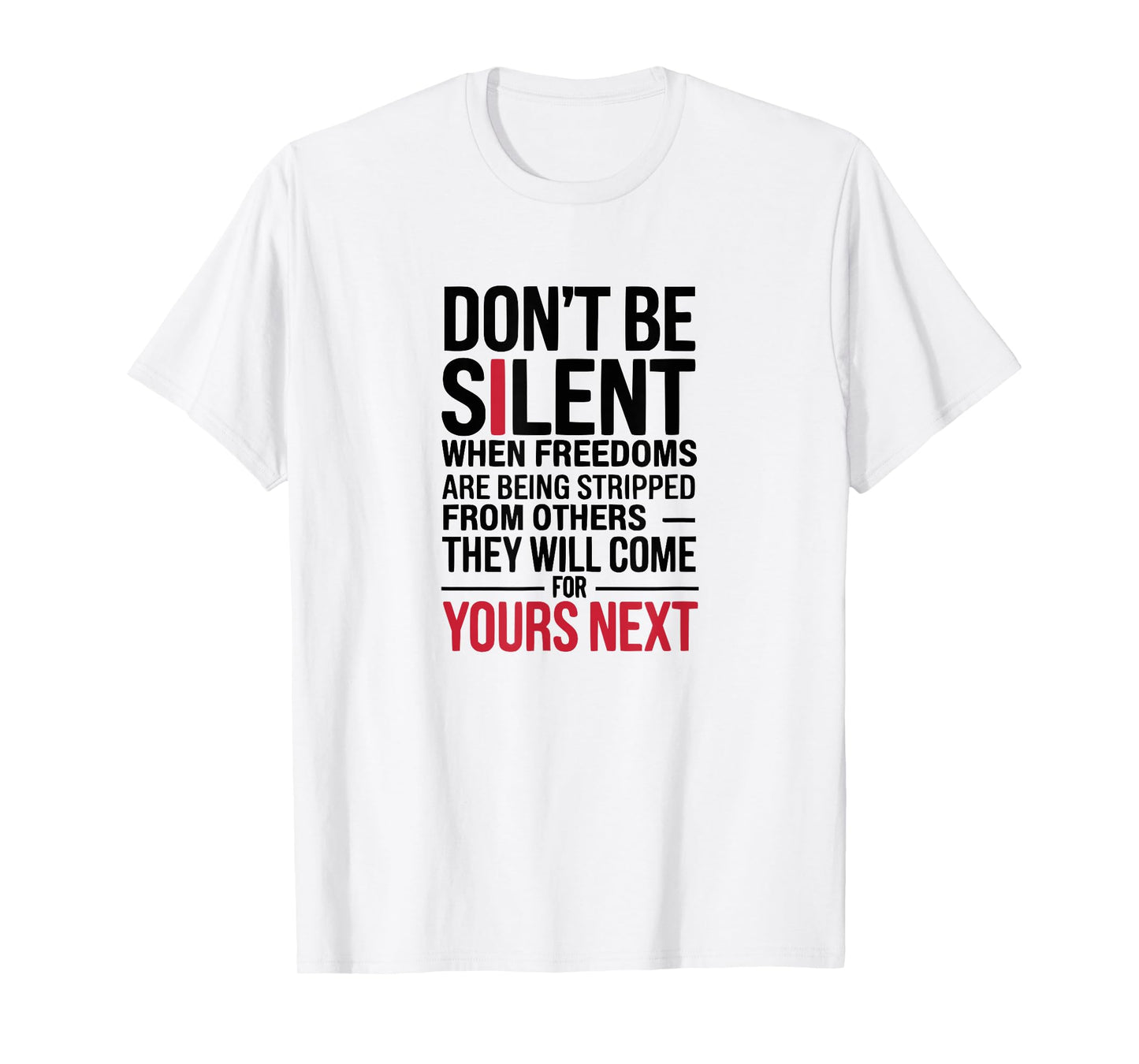 Don’t Be Silent Activism Oppression Freedom Speak Up Quote T-Shirt