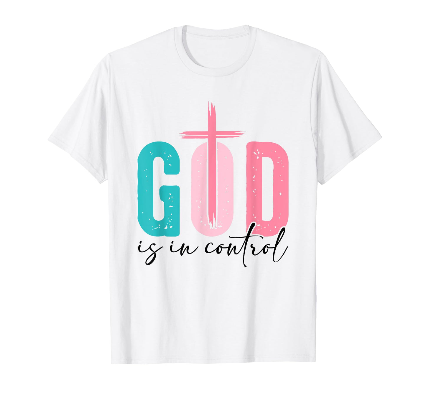 God Is In Control - Faith Christian Religion Spiritual Jesus T-Shirt