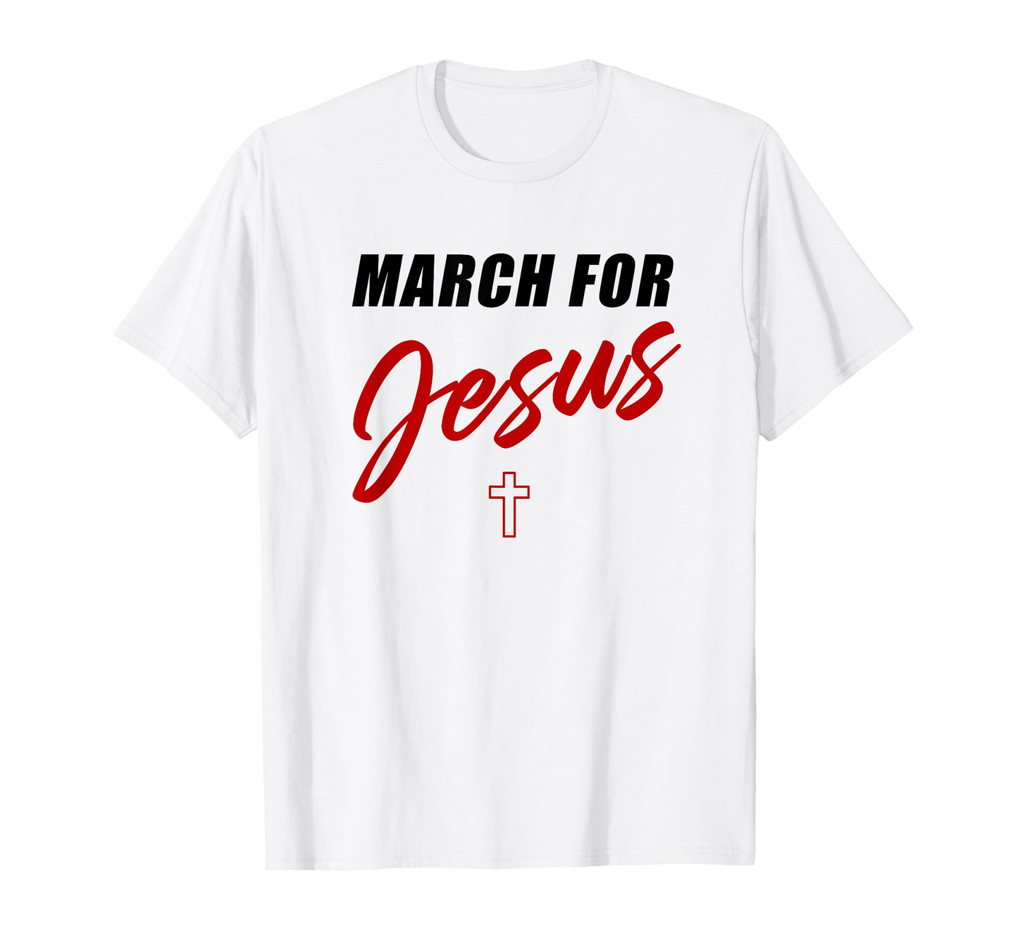 March for Jesus – Christian Faith Church Celebration Walk T-Shirt
