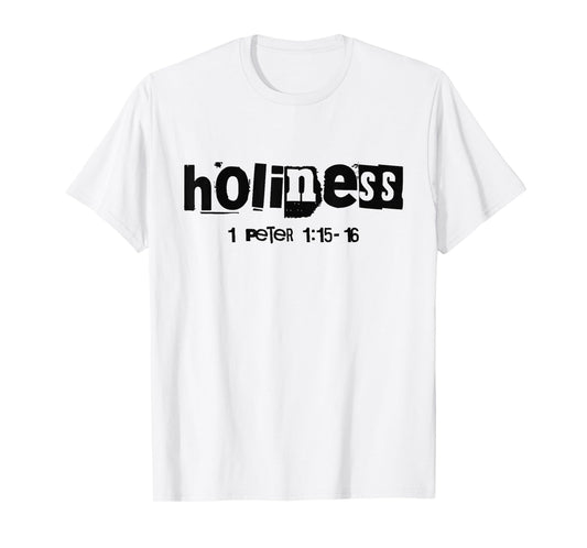 Holiness (1 Peter 1:15-16) Christian Streetwear Bible Verse T-Shirt