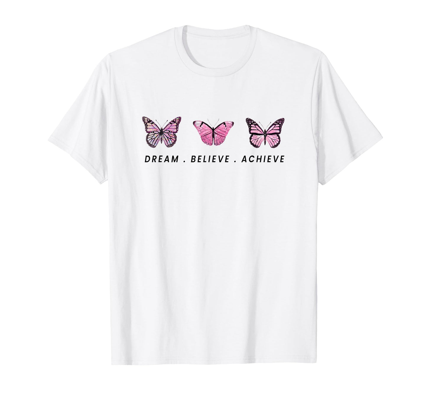 Dream. Believe. Achieve T-Shirt