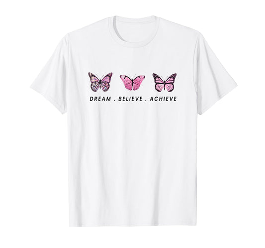 Dream. Believe. Achieve T-Shirt