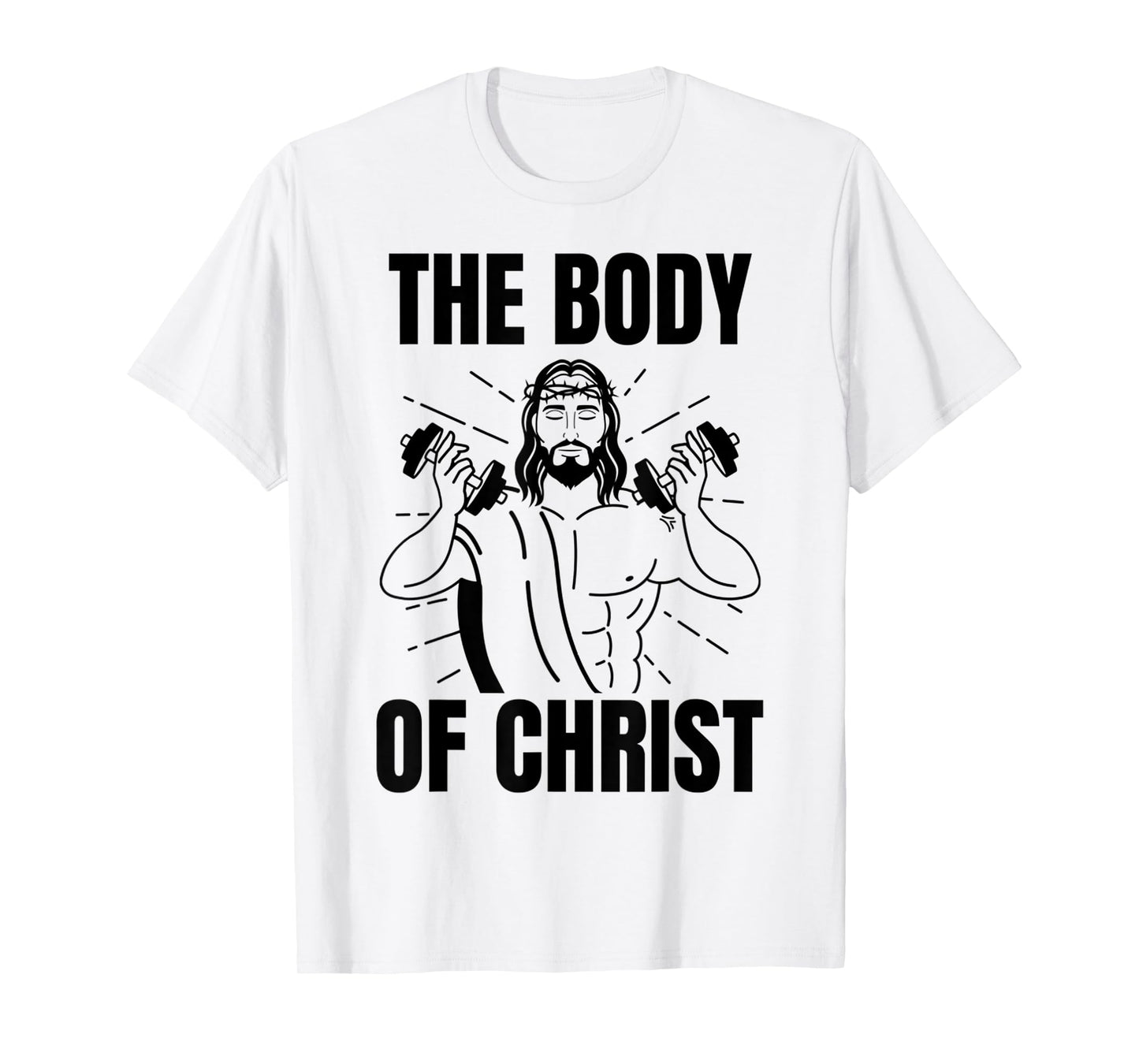 Funny The Body Of Christ Swole Jesus Gym T-Shirt