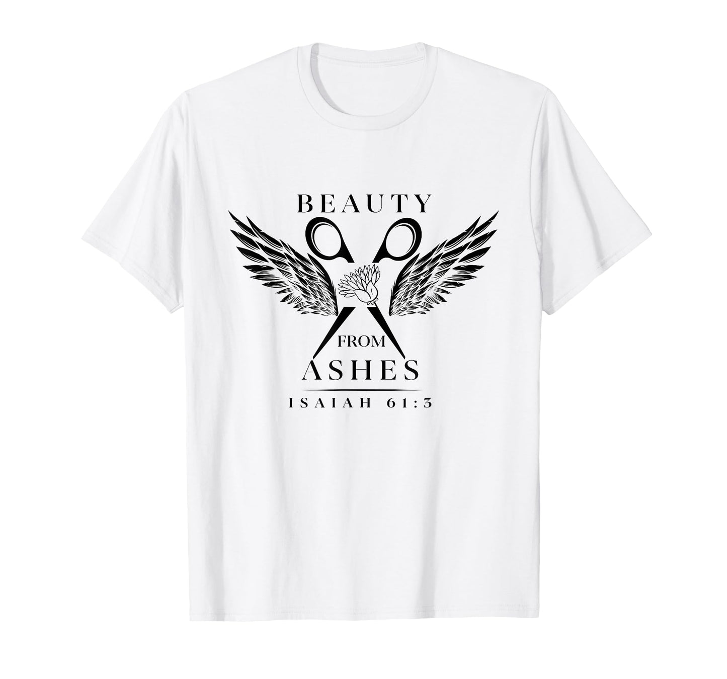 Beauty From Ashes Hairdresser Christian Hairstylist T-Shirt
