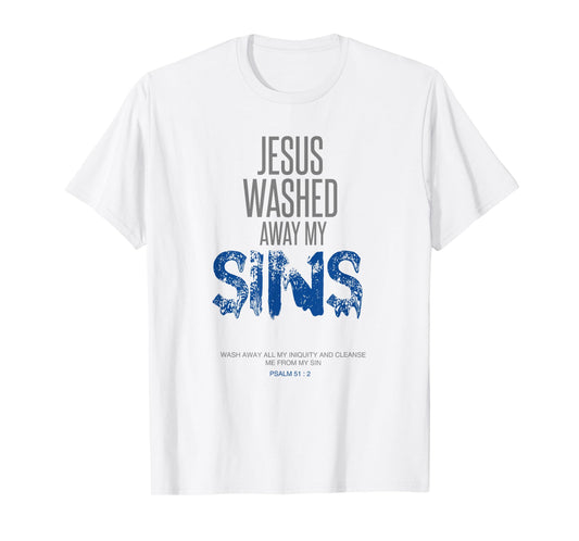 Jesus Washed Away My Sins Christian Gift Bible Verse T-Shirt