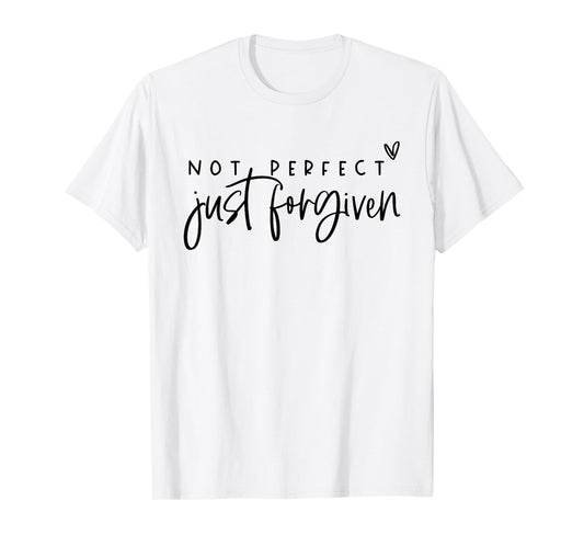 Not Perfect Just Forgiven Christian Easter Day God Jesus T-Shirt