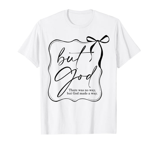 But God Coquette Religious Christian Bible Verse T-Shirt