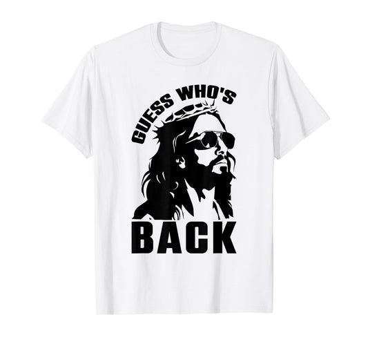 Guess Whos Back Easter Day Jesus Christian Faith Men Women T-Shirt