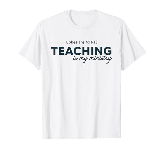 Christian Teacher Teaching Is My Ministry Scripture Women T-Shirt