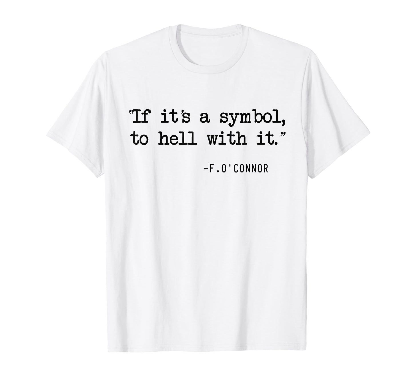 If It's A Symbol To Hell With It Catholic John 6 Roumie T-Shirt