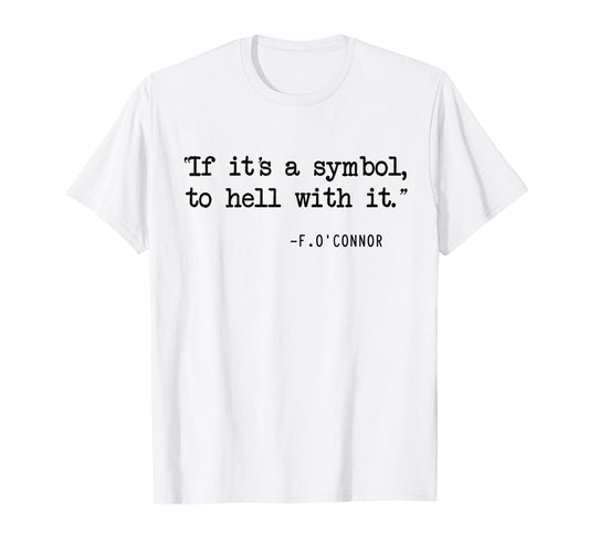 If It's A Symbol To Hell With It Catholic John 6 Roumie T-Shirt