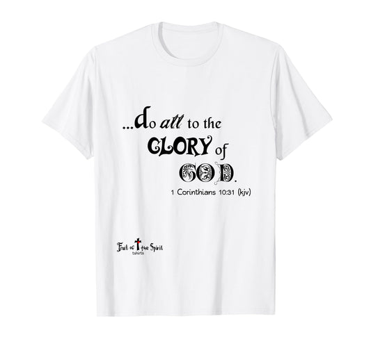 Do All to the Glory of God 1 Corinthians 10:31 Christian T T-Shirt