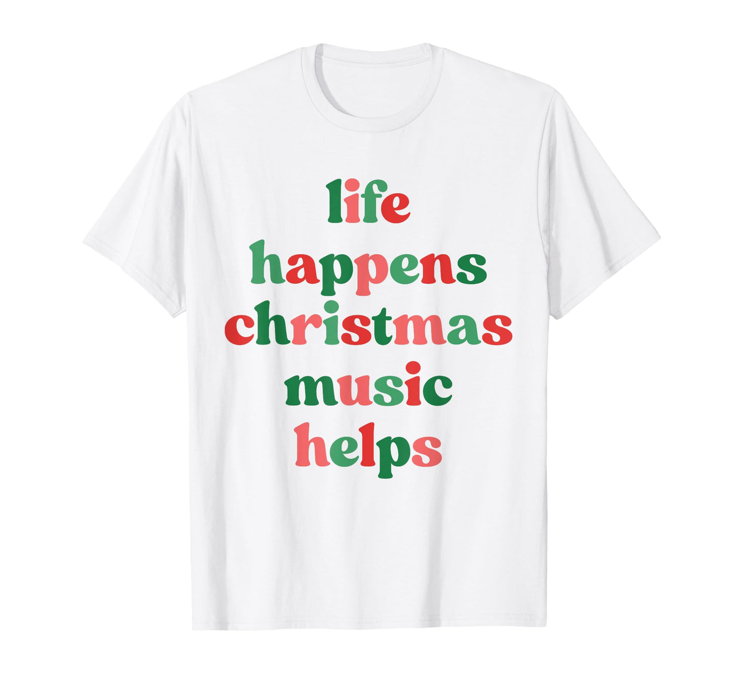 Life Happens Christmas Music Helps Retro Groovy Saying Quote T-Shirt
