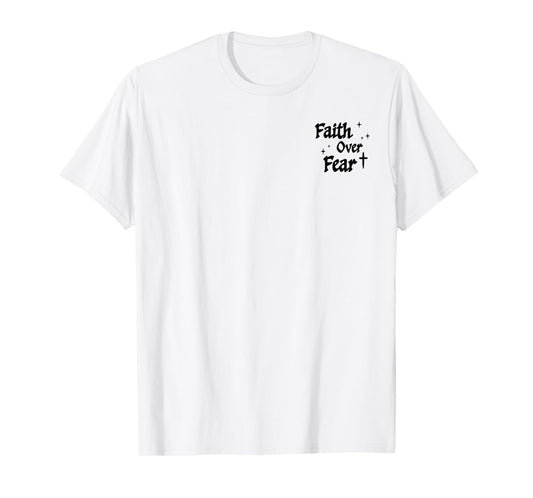 Jesus Faith Over Fear Christian Cross God Faith Bible 2 Side T-Shirt