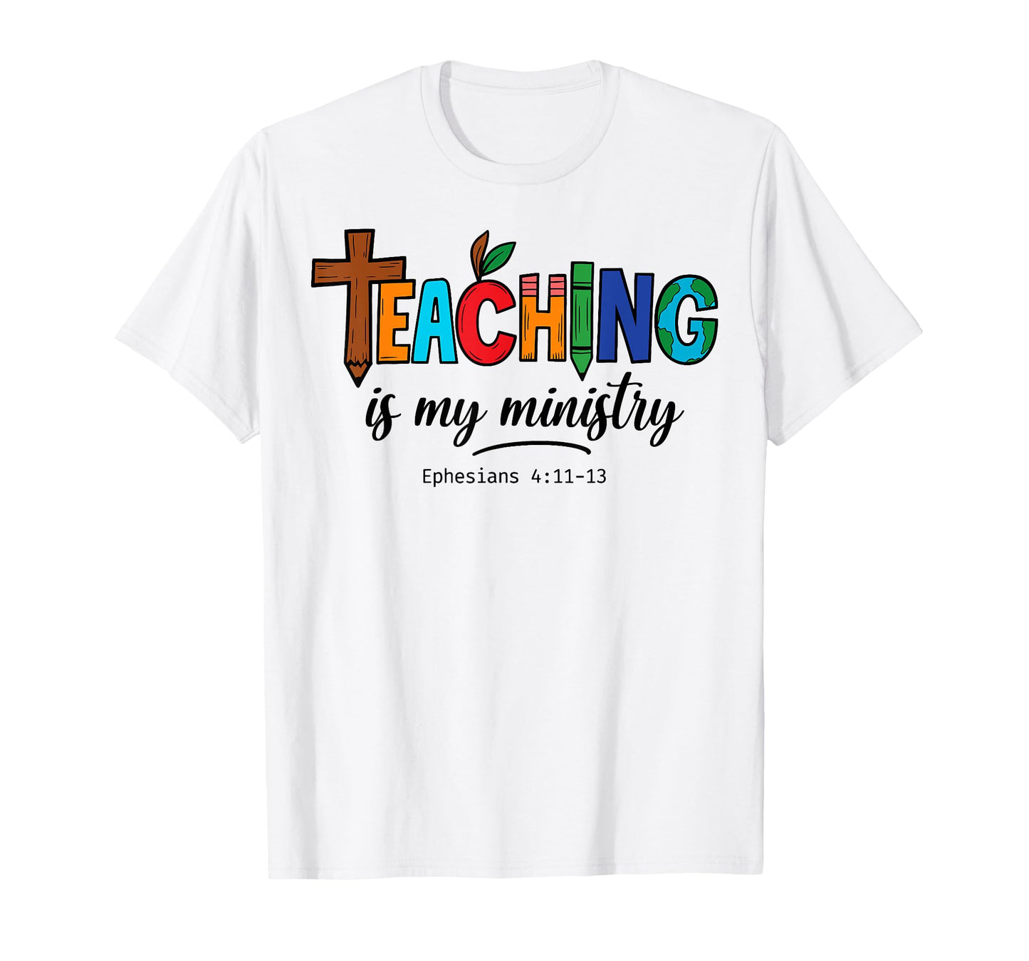 Teaching is My Ministry Bible Verse Scripture Christian God T-Shirt
