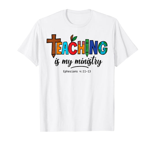 Teaching is My Ministry Bible Verse Scripture Christian God T-Shirt