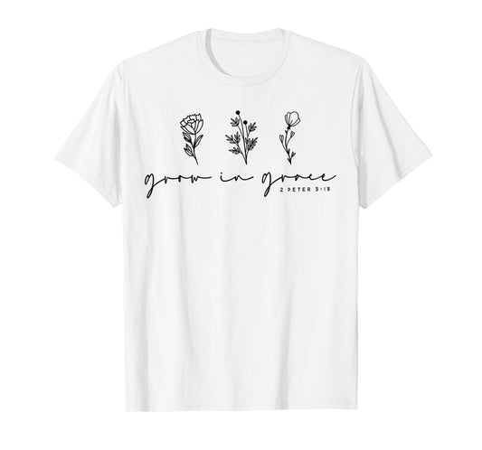 Grow In Grace Christian Wildflowers T-Shirt