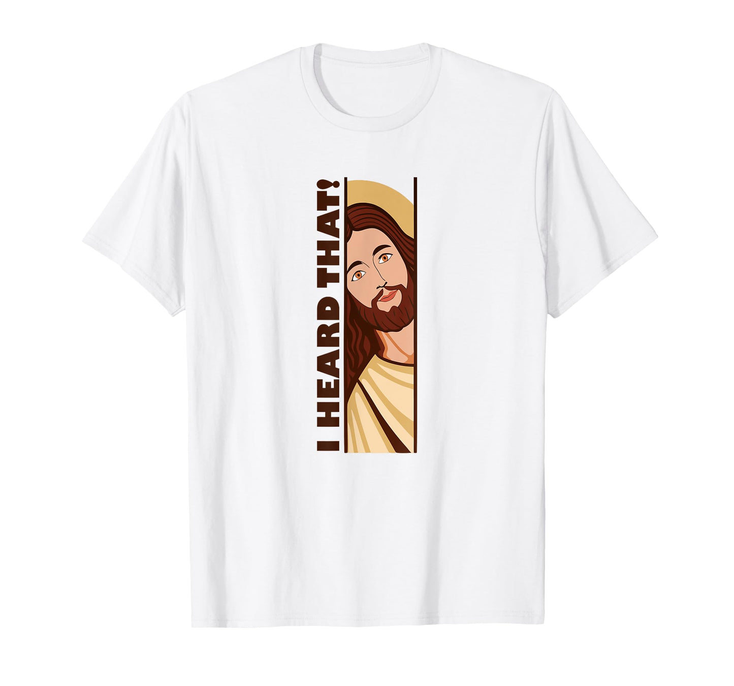 Jesus Watching Peeking I Heard That Funny Christian Meme T-Shirt