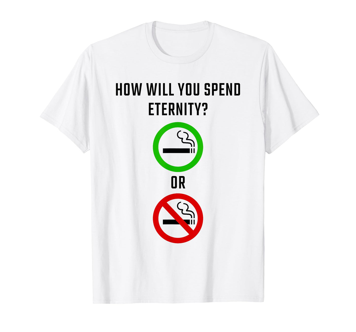 How Will You Spend Eternity? Smoking or Non-Smoking Gospel T-Shirt