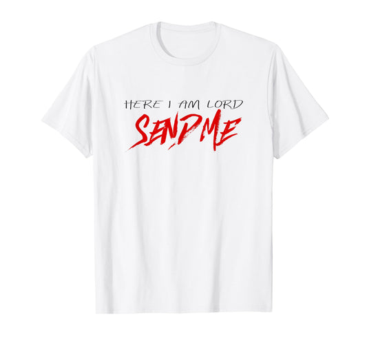 Christian T Shirt, Here I Am Lord Send Me Missions Shirt T-Shirt