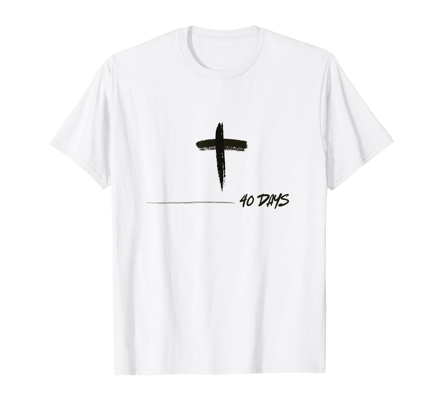Forty 40 Days Lent Ash Wednesday Cross Lenten Catholic T-Shirt