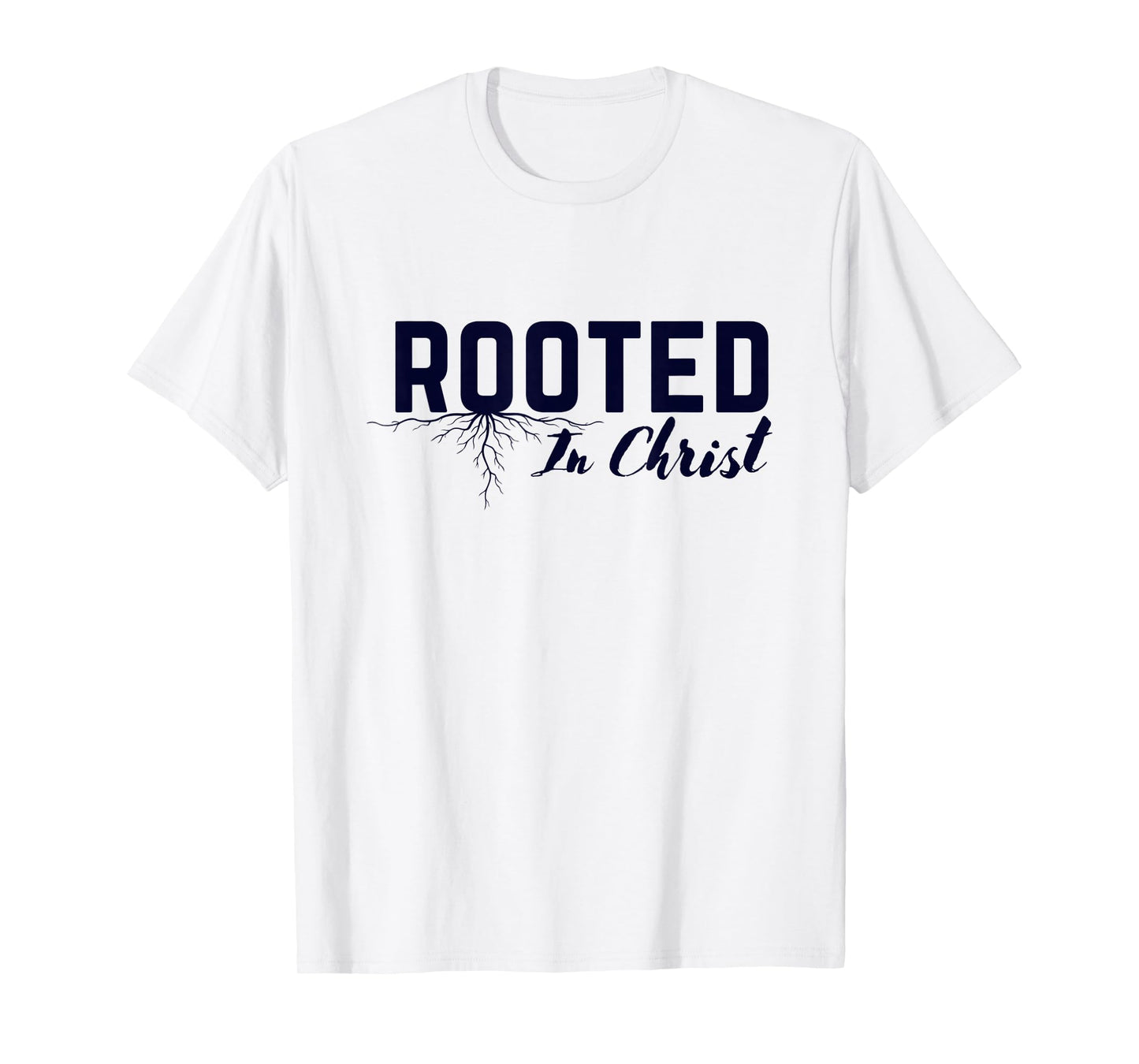 Rooted in Christ Christian Colossians 2:7 Bible Verse Tee T-Shirt