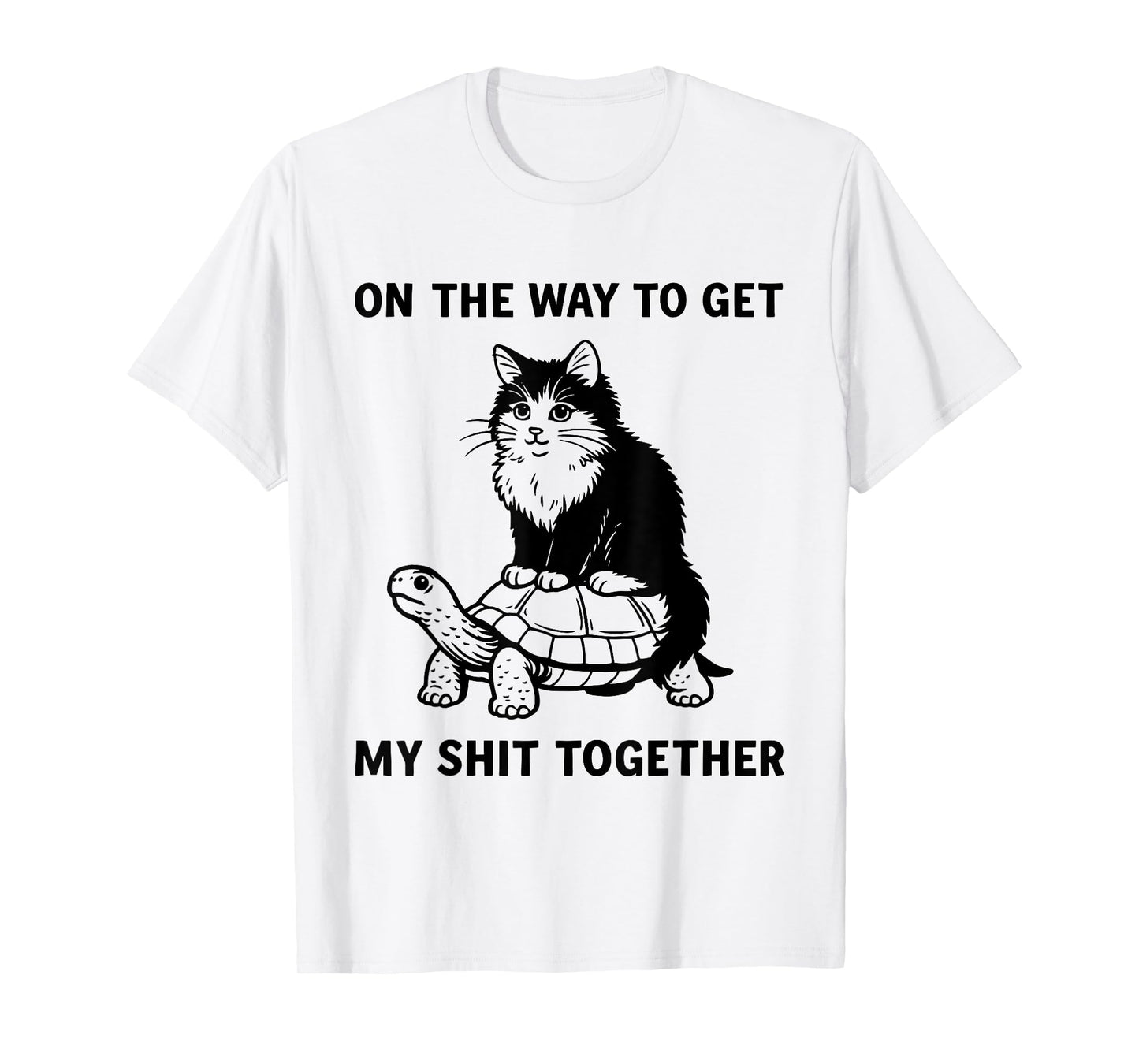On The Way to Get My Shit Together Funny Cat Riding Turtle T-Shirt