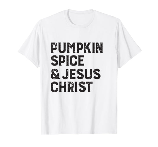 Funny Religious Pumpkin Spice Pumpkin spice and jesus christ T-Shirt