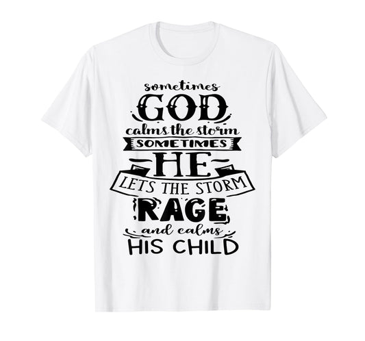 Sometimes God calms the Storm God Motivation Faith T-Shirt