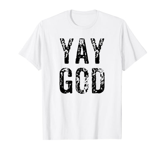Funny Yay God Christian Bible Church VBS Gift T-Shirt