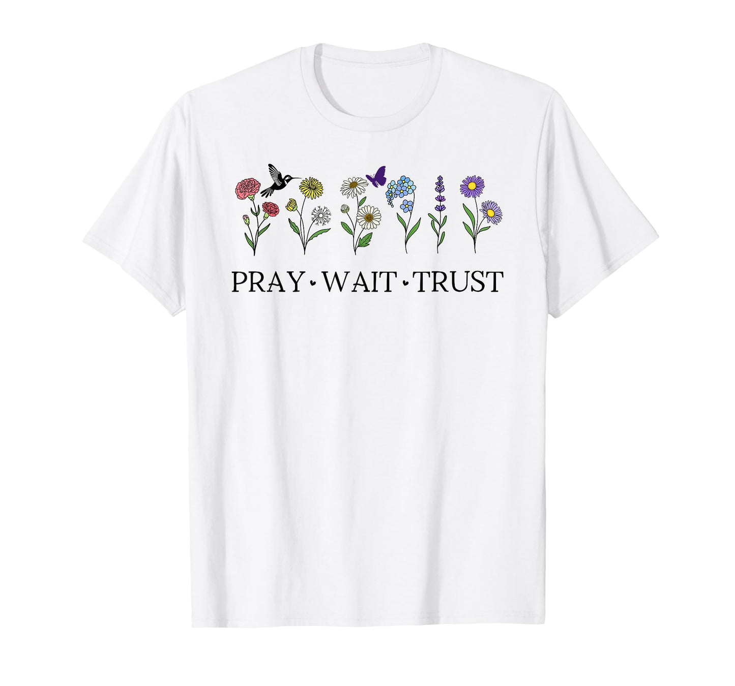 Pray Wait Trust in The Lord God Has a Plan Christian Faith T-Shirt