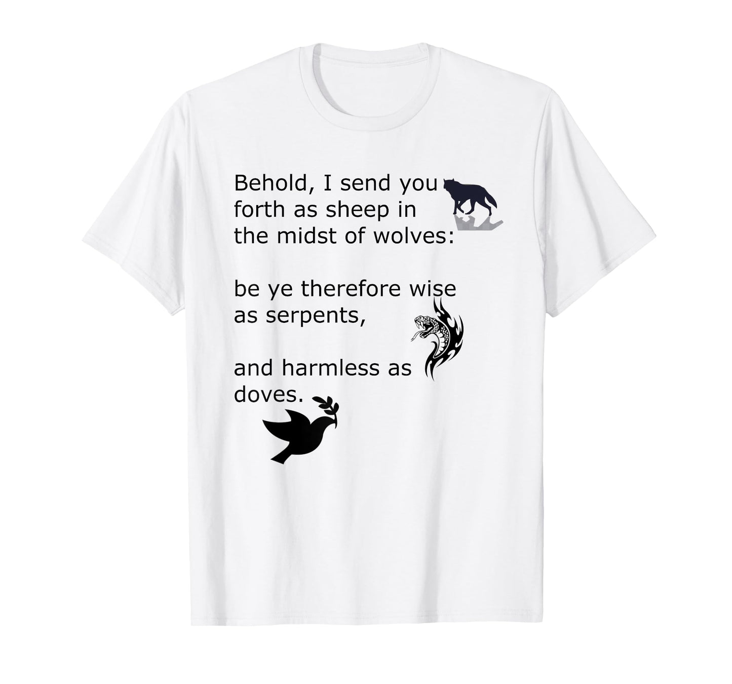 Quotation wise as serpents and harmless as a dove. T-Shirt