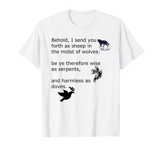 Quotation wise as serpents and harmless as a dove. T-Shirt