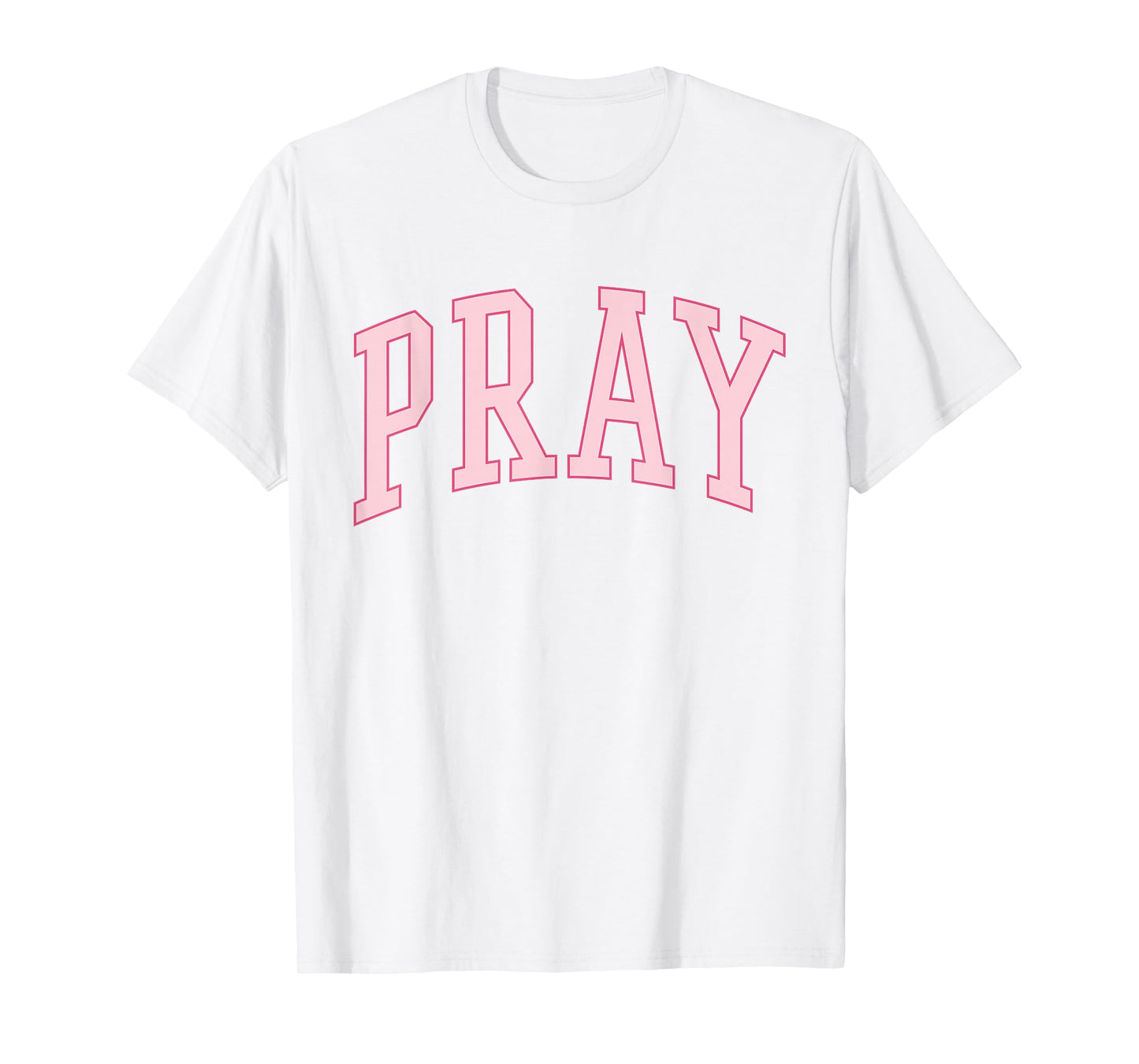PRAY Christian Teen Girl Aesthetic Preppy Pink T-Shirt