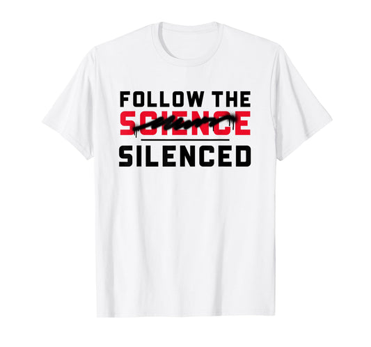 Follow the (science) silenced T-Shirt