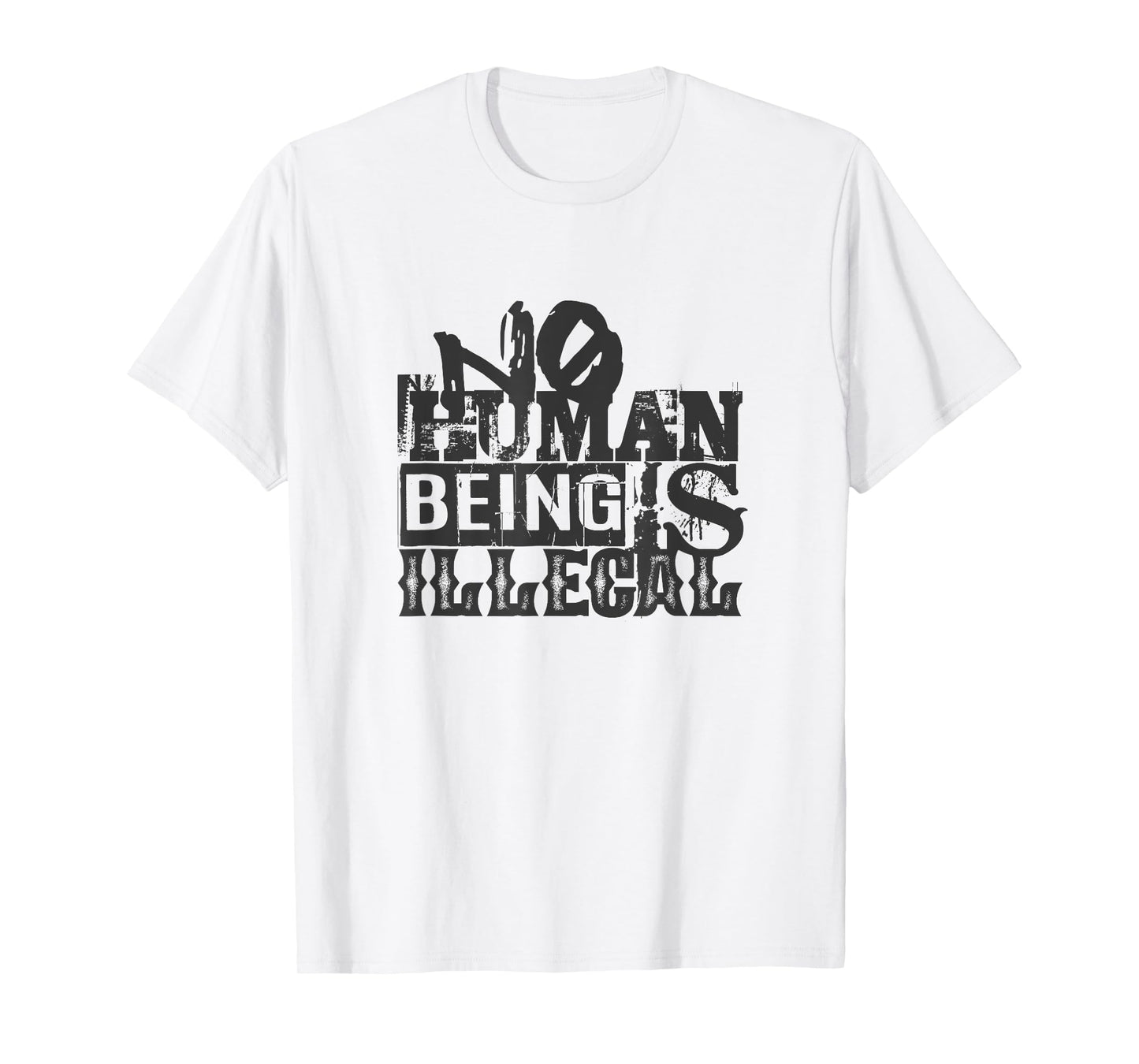 No Human Being Is Illegal T-Shirt