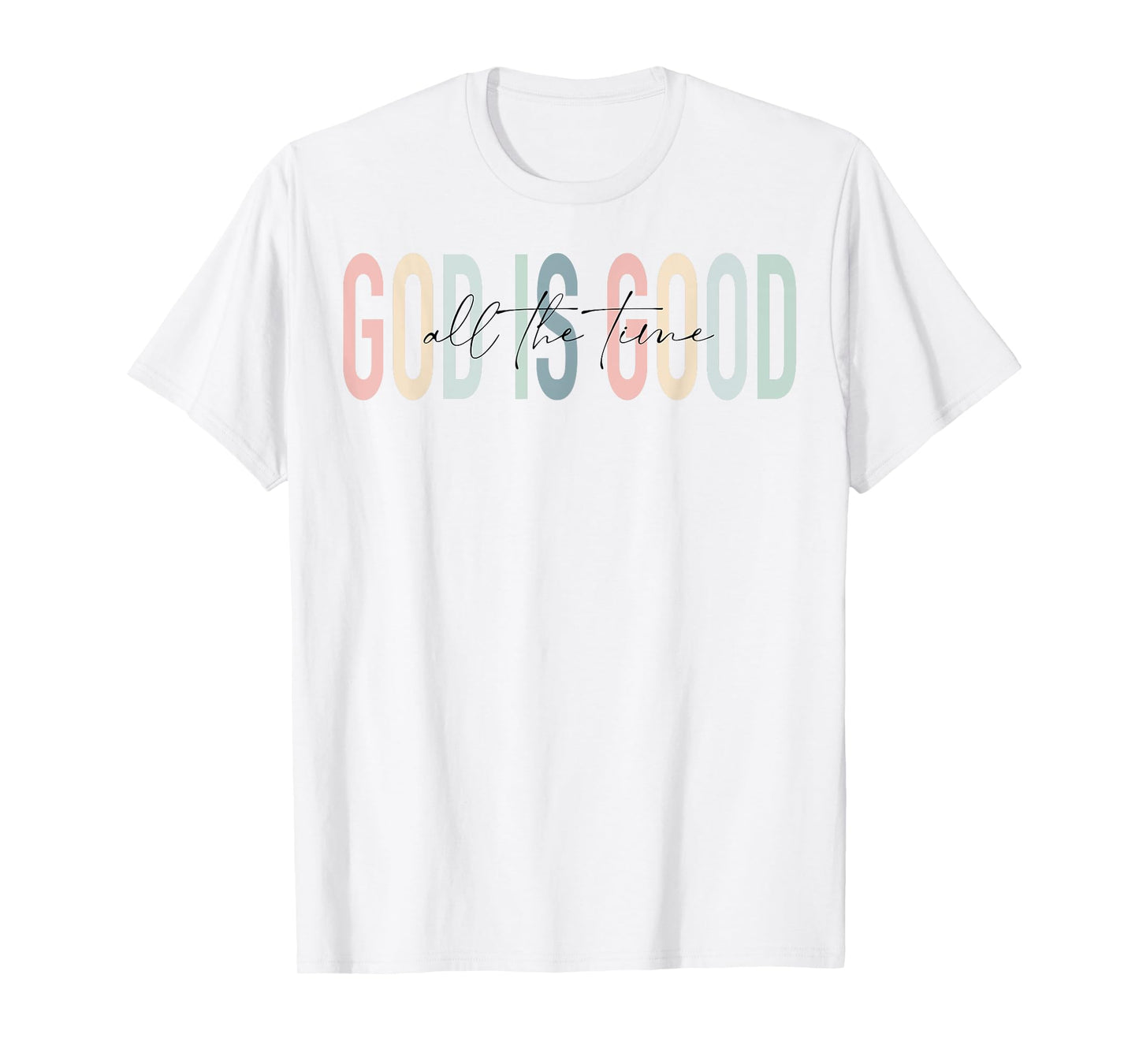 Retro God Is Good All The Time Jesus Christian Faith Worship T-Shirt