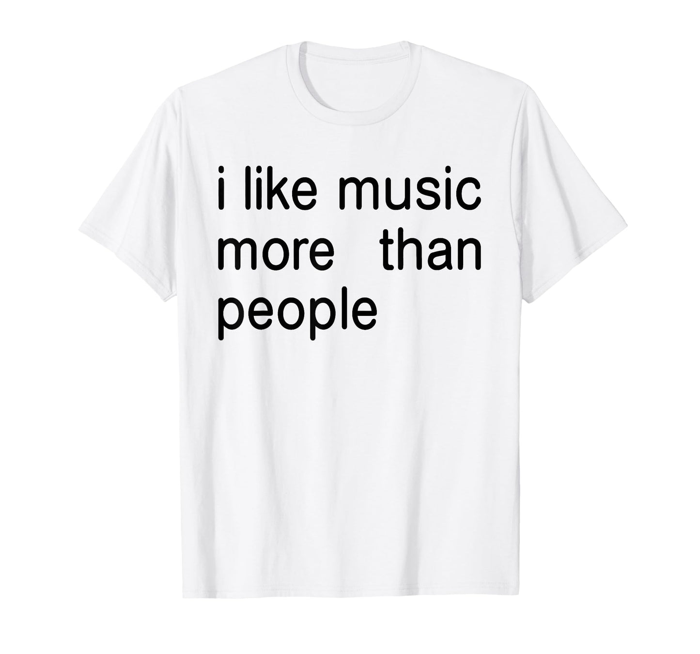 I Like Music More Than People Art Simple Music Mood Design T-Shirt